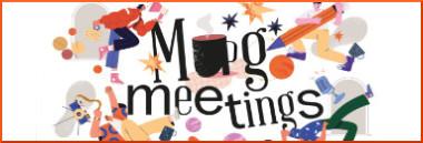 Incontri"Mug Meetings. La cultura si fa a colazione" 380 ant